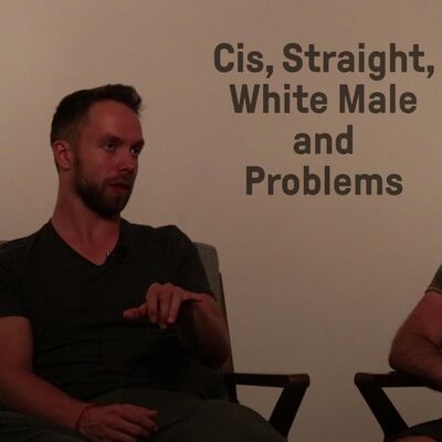 Cis, Straight White Male and Problems