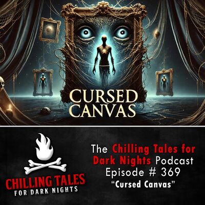 369: Cursed Canvas - Chilling Tales for Dark Nights