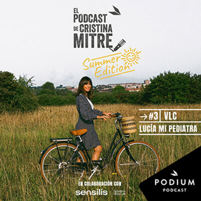 Aprender a vivir: hijos, pareja y trabajo, con Lucía, mi pediatra. Episodio 3