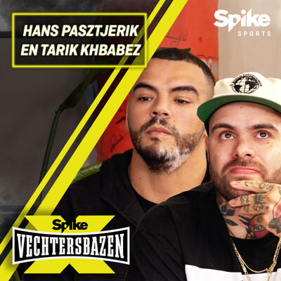 Tarik Khbabez over verlies titelgevecht & sparren tegen Badr Hari en Hans Pasztjerik over vader Jan | SPIKE X VECHTERSBAZEN #44