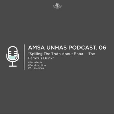 [AMSA-Unhas POD.06] Spilling The Truth About Boba - The Famous Drink