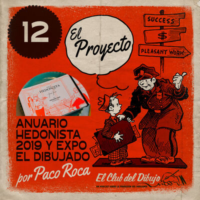 12 #ECDD · El Proyecto por Paco Roca: Anuario Hedonista 2019 y Exposición El Dibujado - El Club del Dibujo