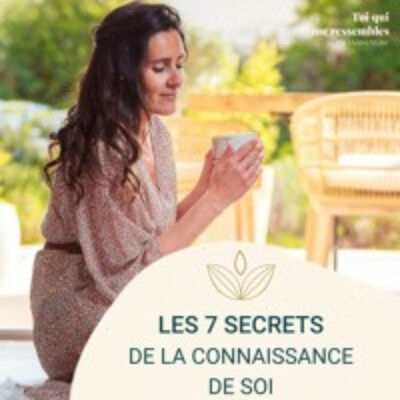 #51 Les 7 SECRETS de la CONNAISSANCE de Soi par Mylène MULLER