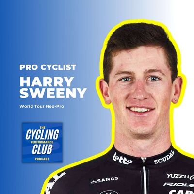 Cycling Performance Club: Harry Sweeny - Performance lessons from a World Tour neo-pro
