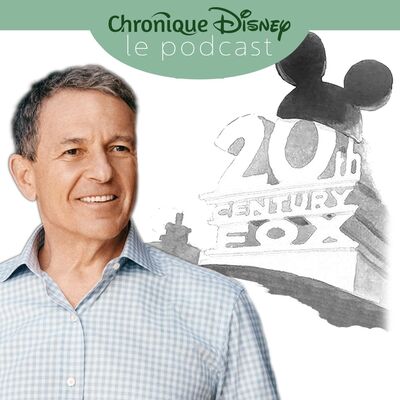Épisode Bonus - Le Rachat de 21st Century Fox