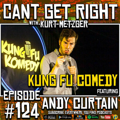 Episode #124 - Kung Fu Comedy (Andy Curtain)