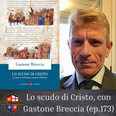 Lo scudo di Cristo, con Gastone Breccia (Ep. 173)