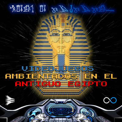 ♾ 1x06: VIDEOJUEGOS AMBIENTADOS EN EL ANTIGUO EGIPTO, DESDE LA ATARI 2600 HASTA LA ACTUALIDAD