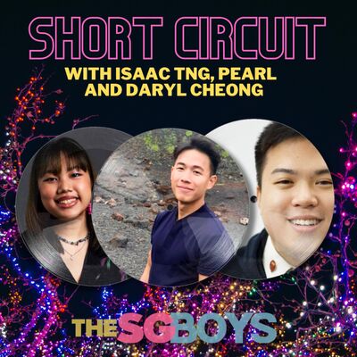 Short Circuit | with Isaac Tng, Pearl and Daryl Cheong
