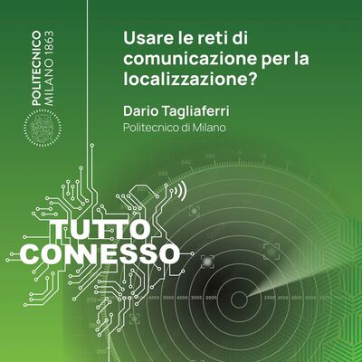 Usare le reti di comunicazione per la localizzazione? Con Dario Tagliaferri