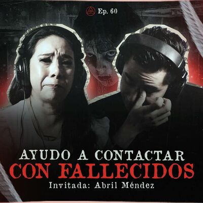 AYUDO A CONTACTAR CON FALLECIDOS | INVITADA: ABRIL MÉNDEZ