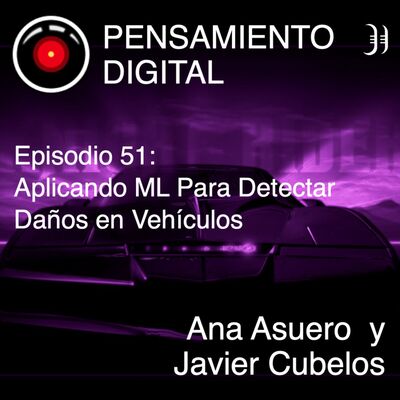 Episodio 51: Aplicando Machine Learning para detectar daños en vehículos, con Ana Asuero y Javier Cubelos