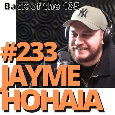 BACK OF THE 135 ep.233 JAYME HOHAIA