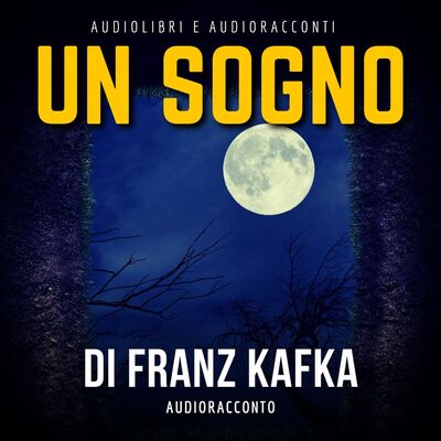 Un sogno di F. Kafka - Audiolibri e Audioracconti