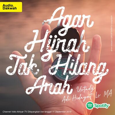 Agar Hijrah Tak Hilang Arah - Ustadz Adi Hidayat, Lc. MA