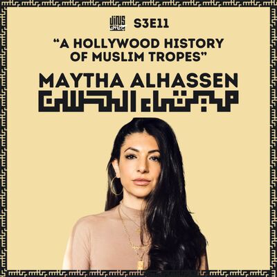 A Hollywood history of Muslim tropes - with Maytha ALHASSEN