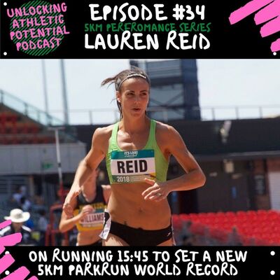 Episode #34 | Lauren Reid - Running 15:45 for 5km to Clock a New Parkrun World Record
