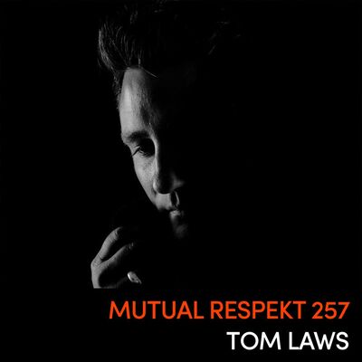 Mutual Respekt 257 with Tom Laws