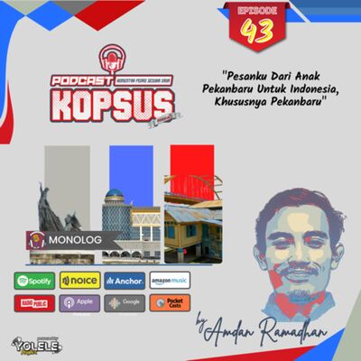 EPS 43 "Pesanku Anak Pekanbaru Kepada Indonesia, Khususnya Pekanbaru"