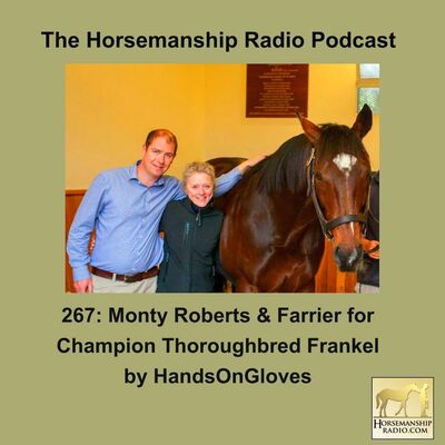 267:  Monty Roberts & Farrier for Champion Thoroughbred Frankel, by HandsOnGloves