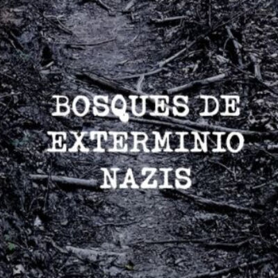 Bosques de exterminio nazis