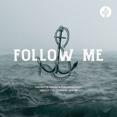215. Follow Me: Insights from a Fisherwoman About Following Jesus | Discover the Word Podcast