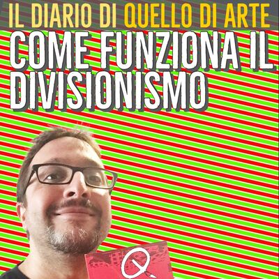Diario 34 - Come funziona il divisionismo