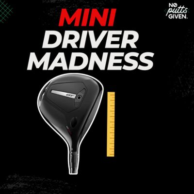 Should You Play a Mini Driver? | No Putts Given 220