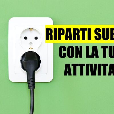 ECCO COME RIAVVIARE SUBITO LA TUA ATTIVITA', MALGRADO I BLOCCHI PER IL CORONAVIRUS