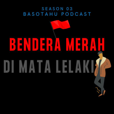 Eps 050: Bendera Merah di Mata Lelaki