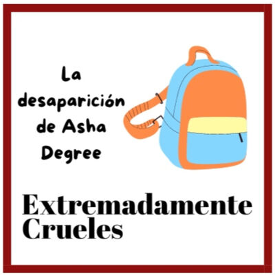 Extremadamente Crueles 105 - La desaparición de Asha Degree