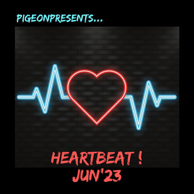 Episode 85: PigeonPresents...HeartBeat! June 2023