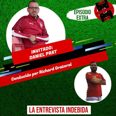 La Entrevista Indebida con Daniel Prat, Episodio Extra