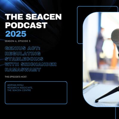 SEACEN Podcast S6 Episode 5: Genius Act: Regulating Stablecoins