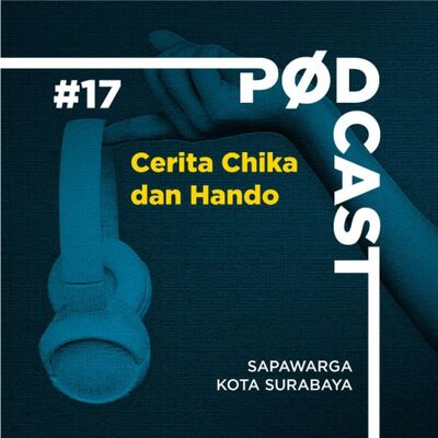 Podcast #17: Cerita Chika dan Hando