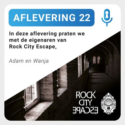Aflevering 22: Adam Woods & Wanja van Beek - Rock City Escape