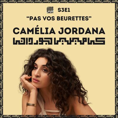 Pas vos beurettes - avec Camélia JORDANA