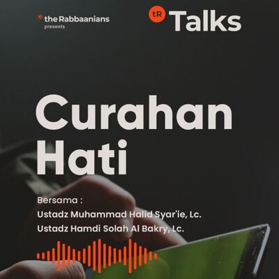 Curahan Hati - Ustadz Muhammad Halid Syar'ie, Lc. & ustadz Hamdi Solah Al Bakry, Lc.
