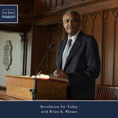 [Bible] Episode 305: Brian K. Blount - Revelation for Today (REISSUE)