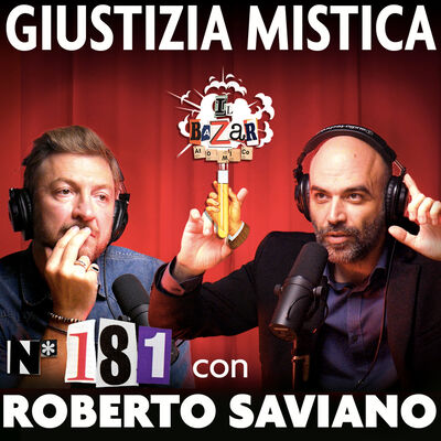 ROBERTO SAVIANO | Giustizia Mistica | Ep. 181