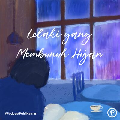 109. Lelaki yang Membunuh Hujan