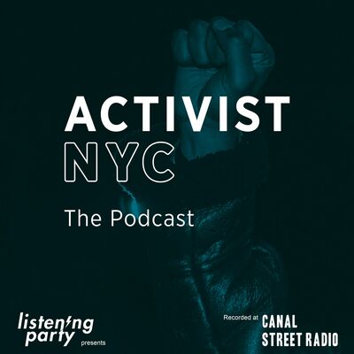Welcome back to Activist NYC: The Podcast!
