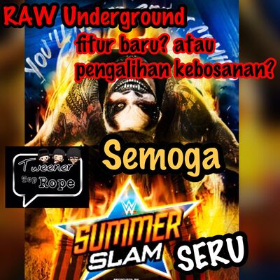 Ngoceh Gulat #12 RAW Underground, fitur baru? atau hanya pengalih kebosanan? Summerslam 2020 repetitif feud?