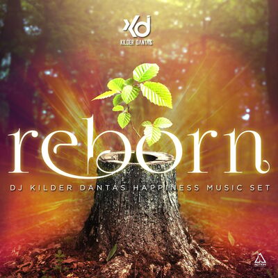 R E B O R N (DJ Kilder Dantas Happiness Music Set)