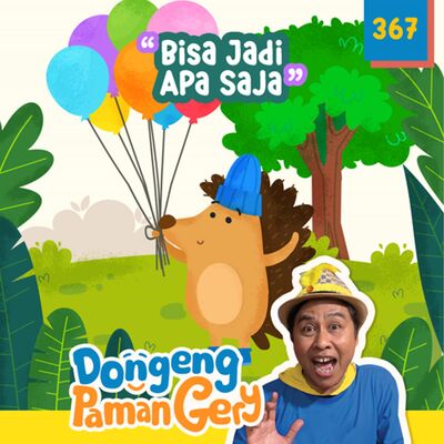 PODCAST DONGENG: Eps. 367 BISA JADI APA SAJA