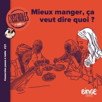 A table - Mieux manger, ça veut dire quoi ?