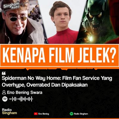 Spiderman No Way Home: Film Fan Service Yang Overhype, Overrated Dan Dipaksakan - #RadioSingham
