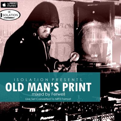 ISOLATION Pres. OLD MAN'S PRINT (Mixed By FERWELL) Live Set Converted To MP3 Format