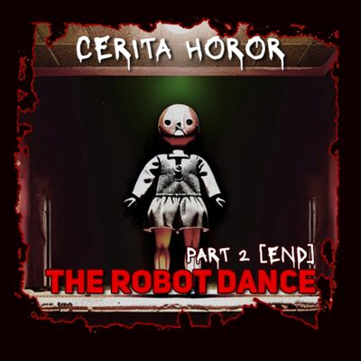 Cerita Horor - The Robot Dance [Part 2 Trailer] | Creepypasta