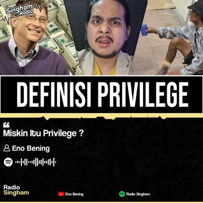 Miskin Itu Privilege? - #RadioSingham